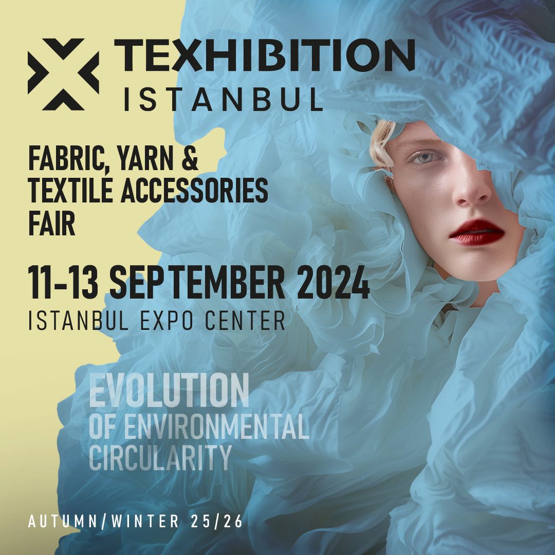 TEXHIBITION ISTANBUL YARN FABRIC & TEXTILE ACCESSORIES FAIR SEPTEMBER 2024